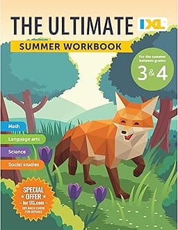 The IXL Ultimate Summer Workbook: For the Summer Between Grades 3 & 4